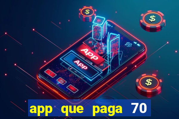 app que paga 70 reais para se cadastrar 2023